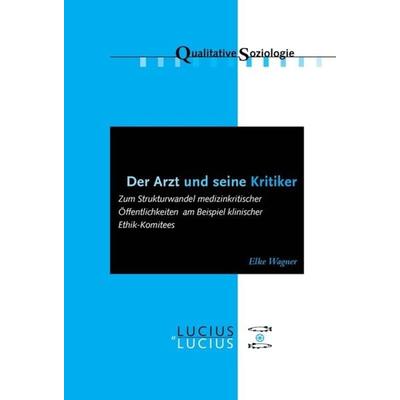 Der Arzt und seine Kritiker, Gebundene Ausgabe von Elke Wagner, De Gruyter Mouton, 978-3-8282-0551-2