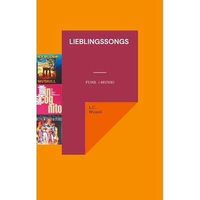 Lieblingssongs, Taschenbuch von L.C. Wizard, BoD – Books on Demand, 978-3-695-17254-2