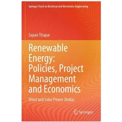 Renewable Energy: Policies, Project Management and Economics, Fachbücher von Sapan Thapar
