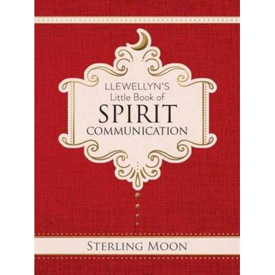 Llewellyn's Little Book of Spirit Communication, Gebundene Ausgabe von Sterling Moon, Llewellyn Publications,U.S., 978-0-7387-7927-0