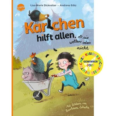 Karlchen hilft allen, ob sie wollen oder nicht, Gebundene Ausgabe von Lisa-Marie Dickreiter,Andreas Götz, Arena