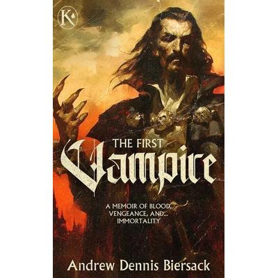 The First Vampire, Taschenbuch von Andrew Dennis Biersack,Andy Biersack, Rare Bird Books, 978-1-64428-489-6