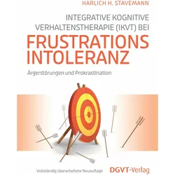 Integrative Kognitive Verhaltenstherapie (IKVT) bei Frustrationsintoleranz, Fachbücher von Harlich H. Stavemann, Harlich H Stavemann, Harlich H., Stavemann