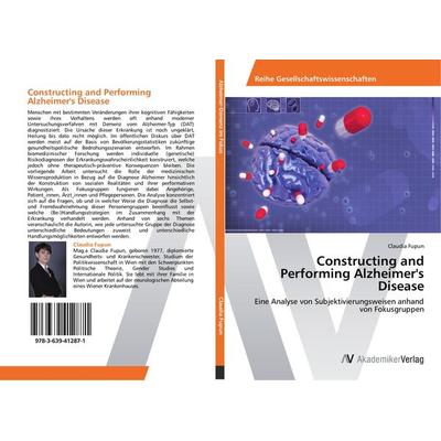 Constructing and Performing Alzheimer's Disease, Taschenbuch von Claudia Fupun, AV Akademikerverlag, 978-3-639-41287-1