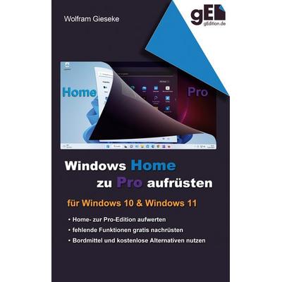 Windows Home zu Pro aufrüsten, Taschenbuch von Wolfram Gieseke, BoD – Books on Demand, 978-3-7460-5032-4