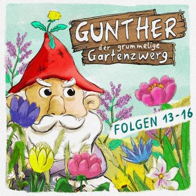 Gunther, der grummelige Gartenzwerg, Folge 13 - 16 - Sebastian Schwab,Bona Schwab, Audio, 4001504145040