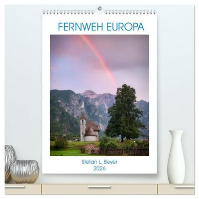 Fernweh Europa (hochwertiger Premium Wandkalender 2026 DIN A2 hoch), Kunstdruck in Hochglanz