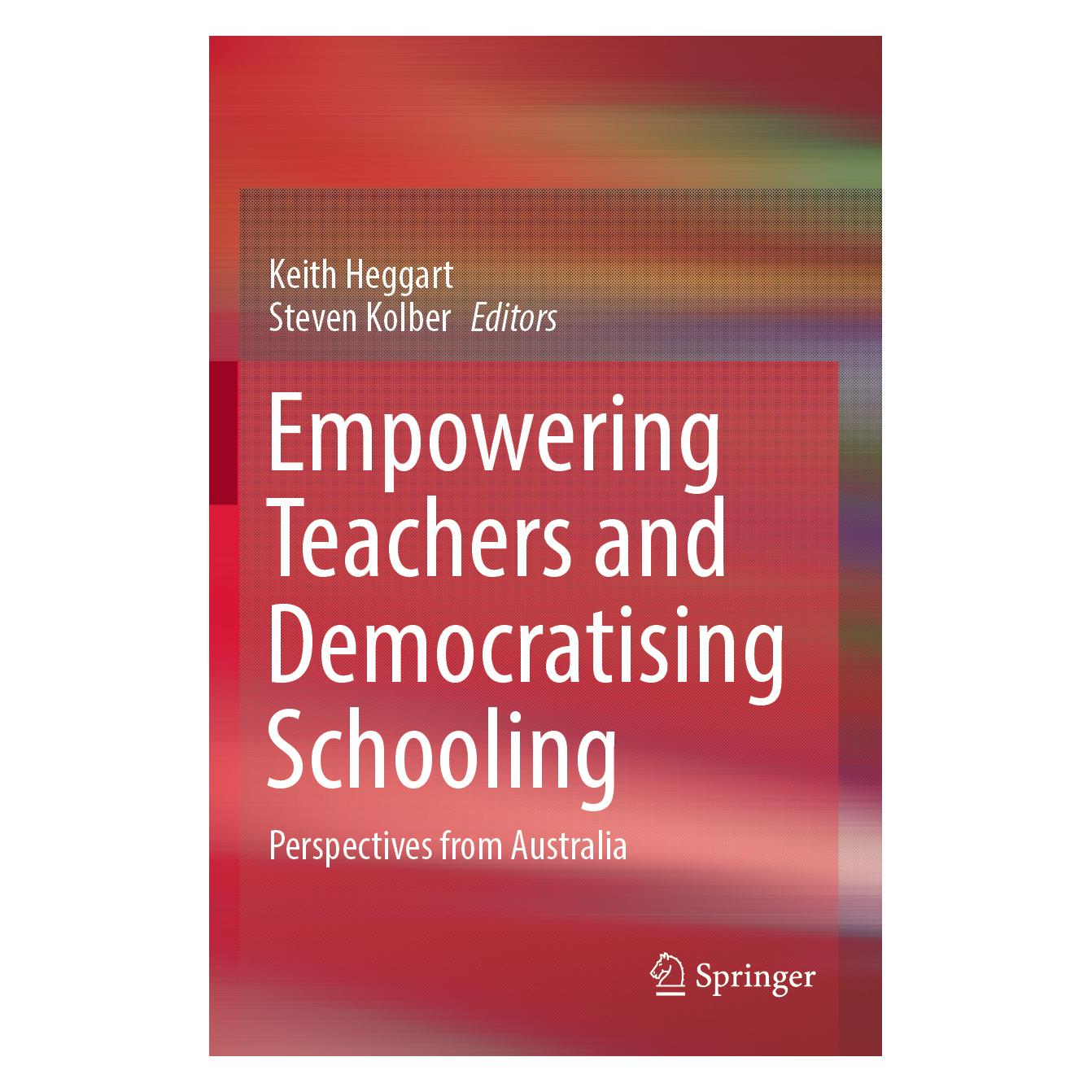 Springer Empowering Teachers and Democratising Schooling (Englisch, Softcover, Keith Heggart, Steven Kolber) (56966516)