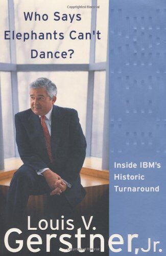 Gerstner, Louis V., Jr. - Who Says Elephants Can't Dance?: Inside IBM's Historic Turnaround - Preis vom 30.09.2026 22:30:23 h