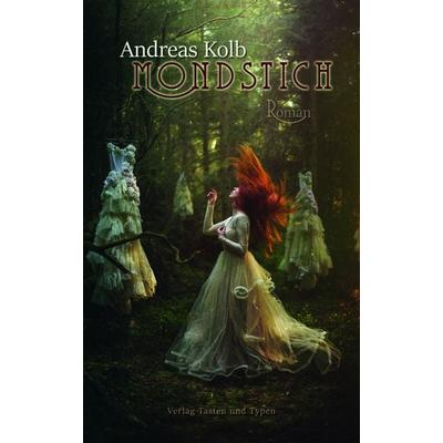Mondstich, Taschenbuch von Andreas Kolb, Verlag Tasten & Typen, 978-3-945605-31-8