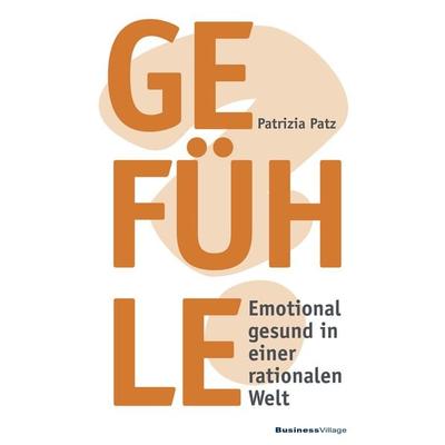 Gefühle, Taschenbuch von Patrizia Patz, Businessvillage, 978-3-86980-495-8
