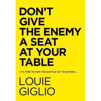 Don''t Give the Enemy a Seat at Your Table, Gebundene Ausgabe von Louie Giglio, Harper Collins (US), 978-0-7852-4722-7