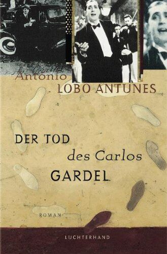 Antunes, António Lobo - Der Tod des Carlos Gardel: Roman - Preis vom 15.10.2026 23:06:25 h