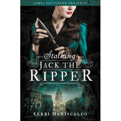 Stalking Jack the Ripper, Gebundene Ausgabe von Kerri Maniscalco, Hachette Book Group USA