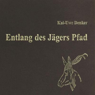 Entlang des Jägers Pfad - Achim Buch, Audio, 4057664028983