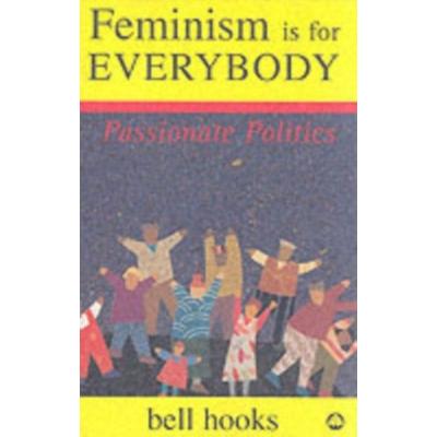 Feminism is for Everybody: Passionate Politics, Taschenbuch von Bell hooks, Pluto Press, 978-0-7453-1733-5