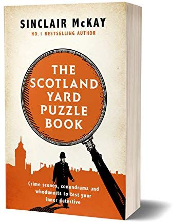 Sinclair McKay - The Scotland Yard Puzzle Book: Crime Scenes, Conundrums and Whodunnits to test your inner detective - Preis vom 10.10.2026 11:48:34 h