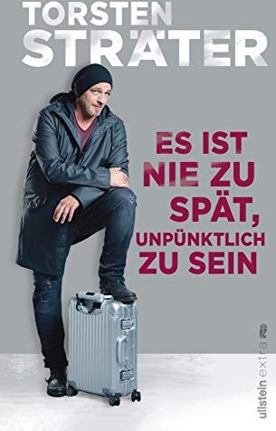 Torsten Sträter - Es ist nie zu spät, unpünktlich zu sein - Preis vom 09.10.2026 07:28:09 h