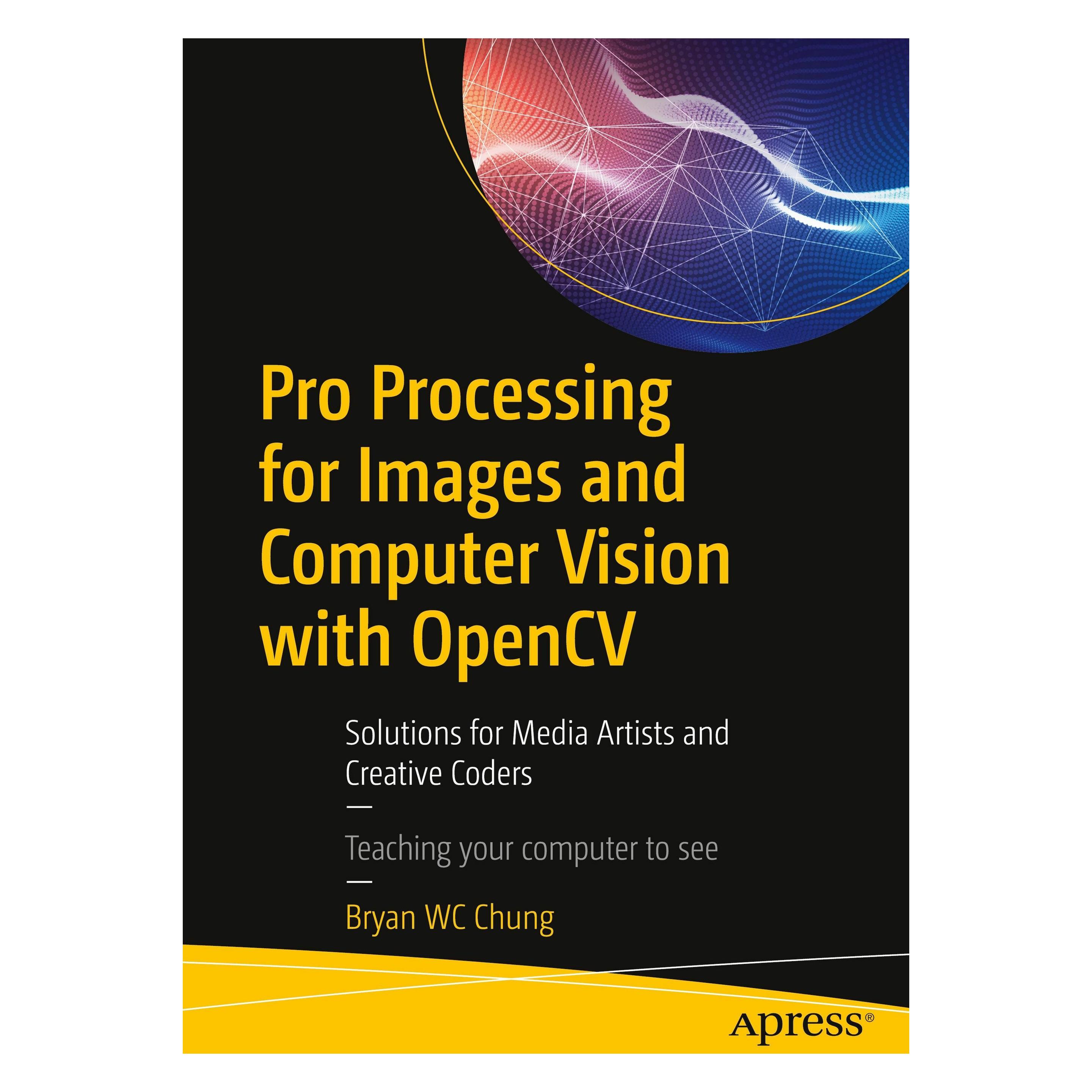 Springer Pro Processing for Images and Computer Vision with OpenCV (Englisch, Softcover, Bryan Wc Chung, Wai Ching Chung) (8314029)