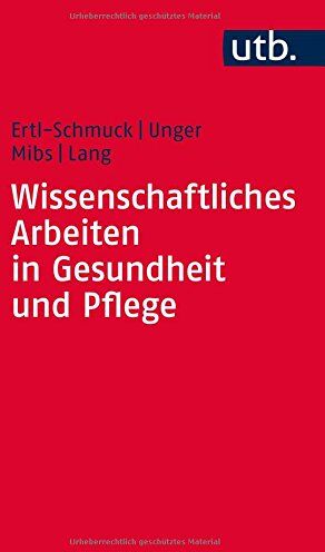 Roswitha Ertl-Schmuck - Wissenschaftliches Arbeiten in Gesundheit und Pflege - Preis vom 09.10.2026 07:28:09 h