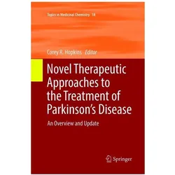 Novel Therapeutic Approaches to the Treatment of Parkinson's Disease, Fachbücher von Corey R. Hopkins