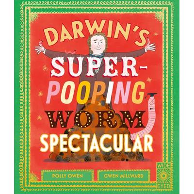 Darwin's Super-Pooping Worm Spectacular, Gebundene Ausgabe von Polly Owen, Quarto Publishing Group, 978-0-7112-7595-9