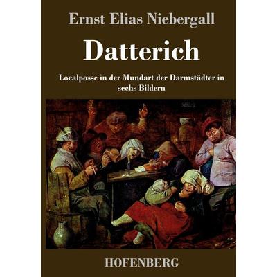 Datterich, Gebundene Ausgabe von Ernst Elias Niebergall, Hofenberg, 978-3-8430-2438-9
