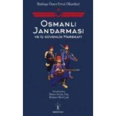 Osmanli Jandarmasi ve Ic Güvenlik Harekati, Taschenbuch von Kolektif, Ilgi Kültür Sanat Yayincilik
