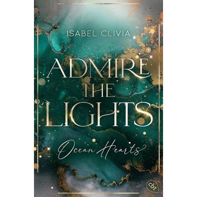 Ocean Hearts – Admire the Lights, Taschenbuch von Isabel Clivia, Cbt, 978-3-570-31650-4