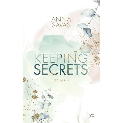 Keeping Secrets, Taschenbuch von Anna Savas, Lyx