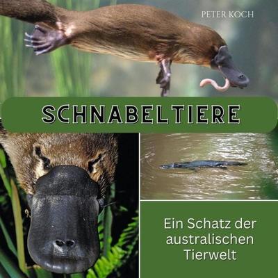 Schnabeltiere, Taschenbuch von Peter Koch, 27amigos, 978-3-7505-6372-8