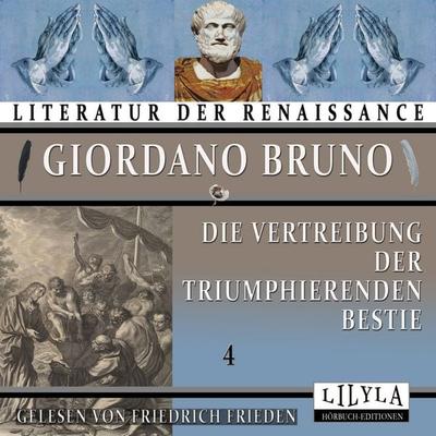 Die Vertreibung der triumphierenden Bestie 4 - Giordano Bruno, Audio, 9783988525475
