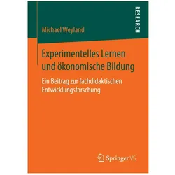 Experimentelles Lernen und ökonomische Bildung, Fachbücher von Michael Weyland