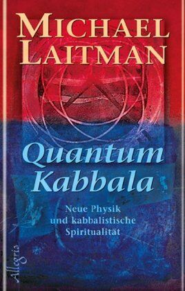 Michael Laitman - Quantum Kabbala: Neue Physik und kabbalistische Spiritualität - Preis vom 10.10.2026 11:48:34 h