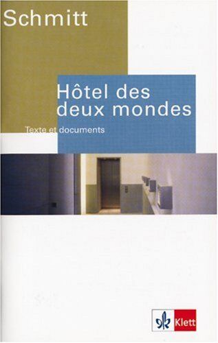Eric-Emmanuel Schmitt - Hôtel des deux mondes. Schülerbuch: Texte et documents - Preis vom 15.10.2026 23:06:25 h