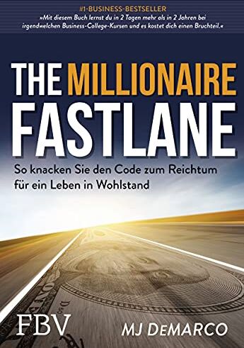 MJ DeMarco - The Millionaire Fastlane: So knacken Sie den Code zum Reichtum für ein Leben in Wohlstand - Preis vom 10.10.2026 11:48:34 h