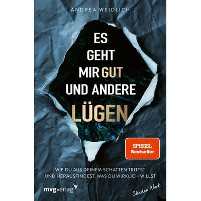 Es geht mir gut und andere Lügen, Taschenbuch von Andrea Weidlich, Mvg