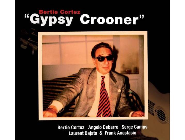 Bertie Cortez - Gypsy Crooner