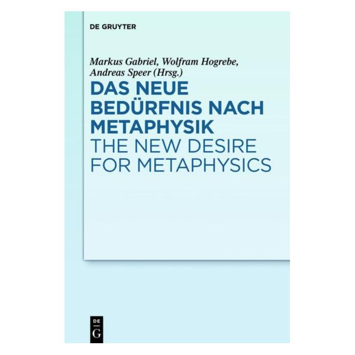 De Gruyter Das neue Bedürfnis nach Metaphysik. (Deutsch, Hardcover, Andreas Speer, Markus Gabriel, Wolfram Hogrebe) (67115770)