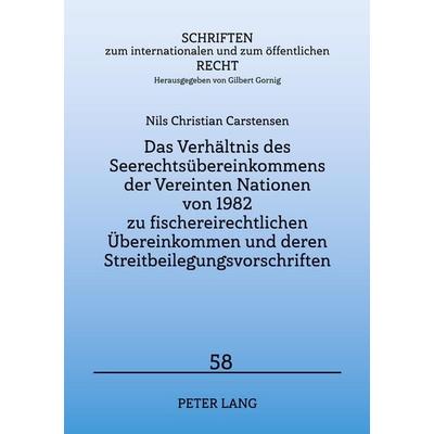 Das Verhältnis des Seerechtsübereinkommens der Vereinten Nationen von 1982 zu fischereirechtlichen Übereinkommen und deren