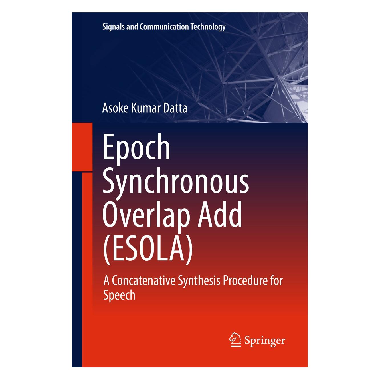 Springer Epoch Synchronous Overlap Add (ESOLA) (Englisch, Hardcover, Asoke Kumar Datta) (9789811070150)