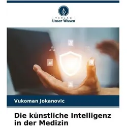 Die künstliche Intelligenz in der Medizin, Fachbücher von Vukoman Jokanovic