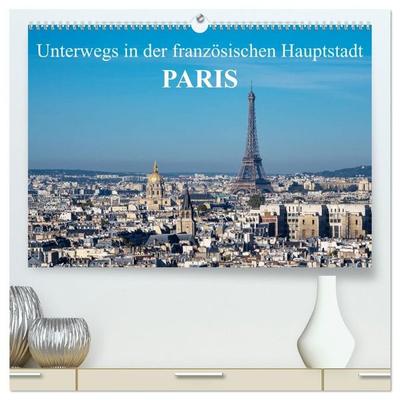 Unterwegs in der französischen Hauptstadt Paris (hochwertiger Premium Wandkalender 2027 DIN A2 quer), Kunstdruck in Hochglanz