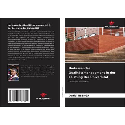 Umfassendes Qualitätsmanagement in der Leistung der Universität, Taschenbuch von Daniel Nsenga, Our Knowledge Publishing, 978-620-7-57736-1