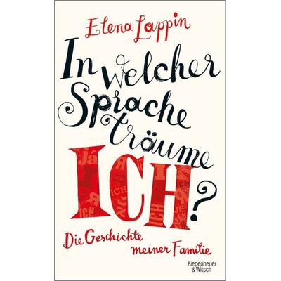 In welcher Sprache träume ich?, Gebundene Ausgabe von Elena Lappin, Kiepenheuer & Witsch, 978-3-462-05045-5