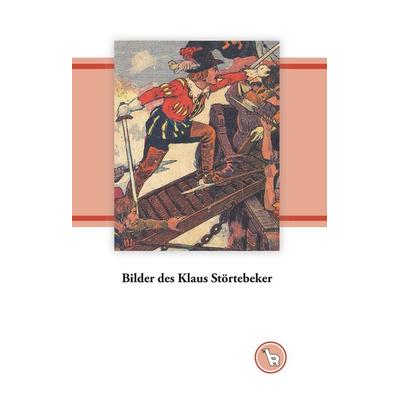 Bilder des Klaus Störtebeker, Gebundene Ausgabe von Kurt Dröge, BoD – Books on Demand, 978-3-7528-0291-7