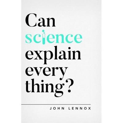Can Science Explain Everything?, Taschenbuch von John Lennox, The Good Book Company, 978-1-78498-411-3