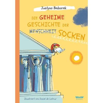 Die geheime Geschichte der Socken, Gebundene Ausgabe von Justyna Bednarek, Woow Books, 978-3-03967-047-5