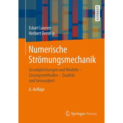 Numerische Strömungsmechanik, Taschenbuch von Eckart Laurien,Herbert Oertel jr., Springer Fachmedien Wiesbaden GmbH, 978-3-658-21059-5