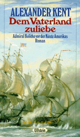Alexander Kent - Dem Vaterland zuliebe. Admiral Bolitho vor der Küste Amerikas - Preis vom 13.10.2026 11:25:28 h